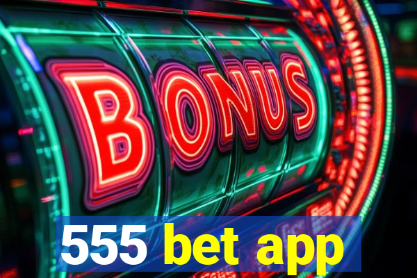 555 bet app